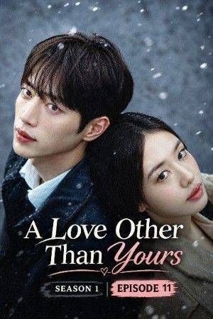 A Love Other Than Yours (2026) Season 1 (Episode 11) Hindi Dubbed K-Drama Series