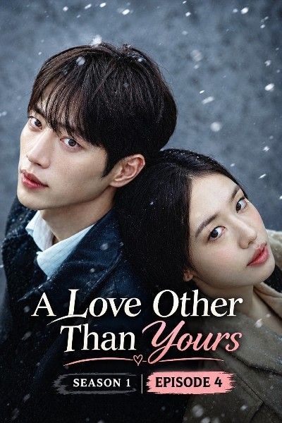 A Love Other Than Yours (2026) Season 1 (Episode 4) Hindi Dubbed K-Drama Series HDRip download full movie