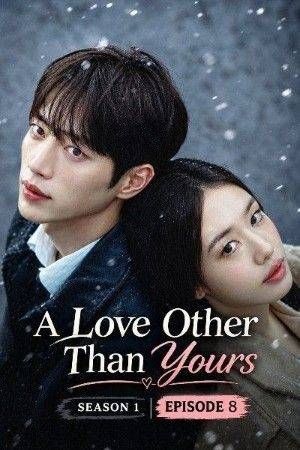 A Love Other Than Yours (2026) Season 1 (Episode 8) Hindi Dubbed K-Drama Series download full movie