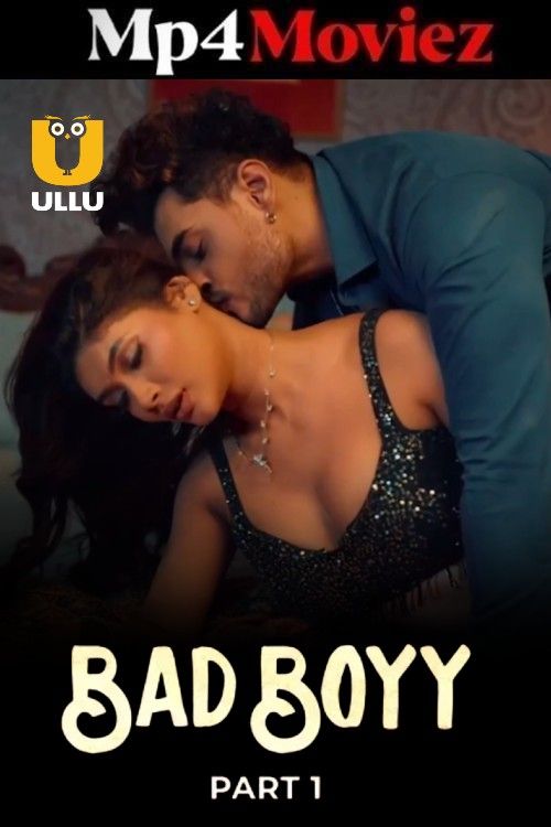Bad Boyy (2026) S01 Part 1 Hindi Ullu Web Series download full movie
