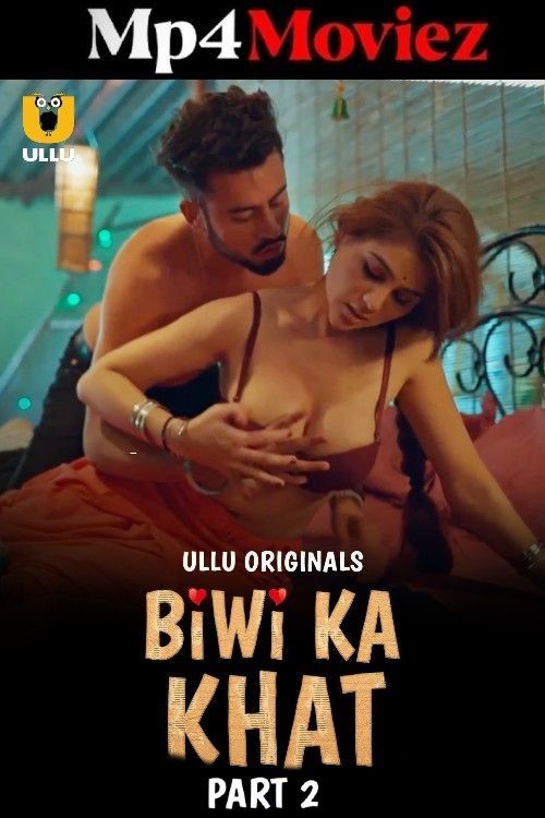 Biwi Ka Khat (2025) S01 Part 2 Hindi ULLU Web Series download full movie