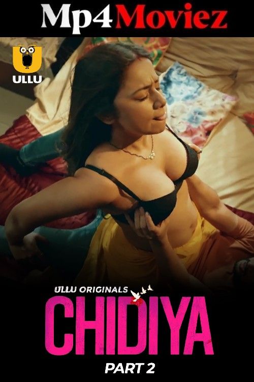 Chidiya (2025) Season 1 Part 2 Hindi Ullu Web Series download full movie