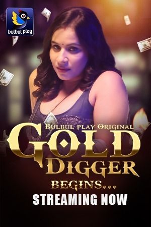 Gold Digger (2025) S01 Part 1 Hindi BulBulPlay Web Series download full movie