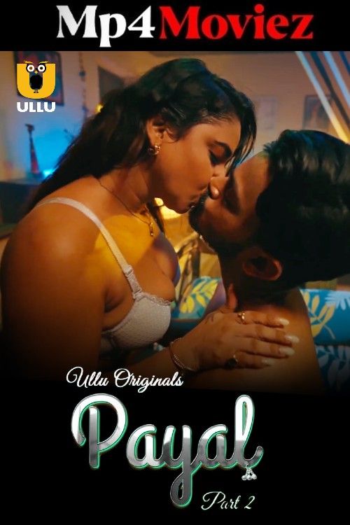Payal (2025) S01 Part 2 Hindi Ullu Web Series download full movie